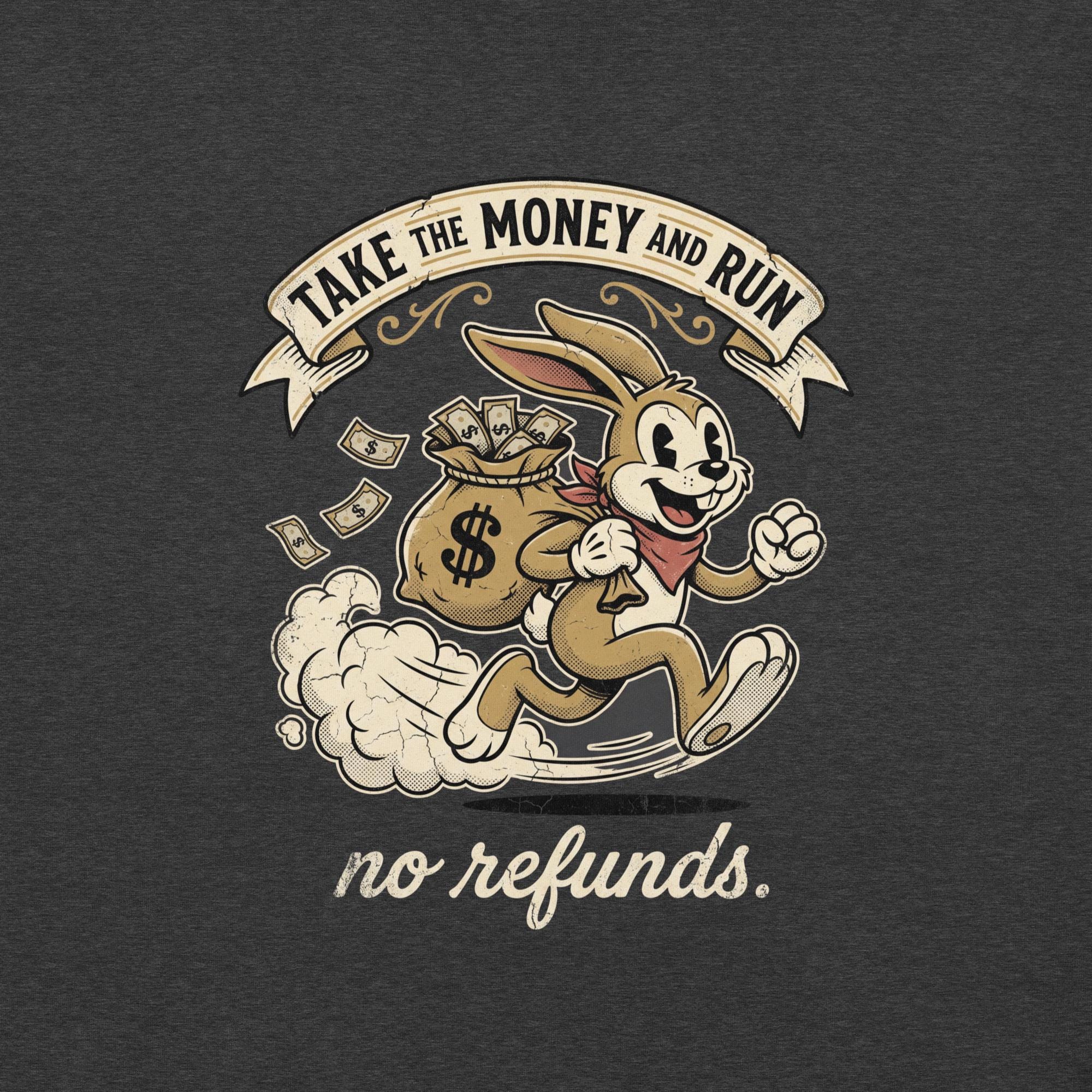 Take the Money and Run tee